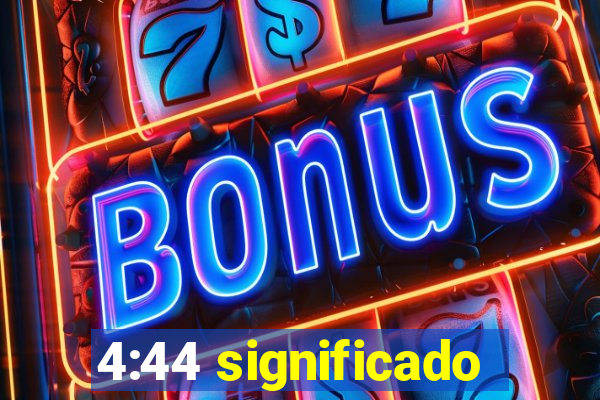 4:44 significado